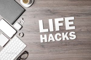 Life Hacks That Actually Work
