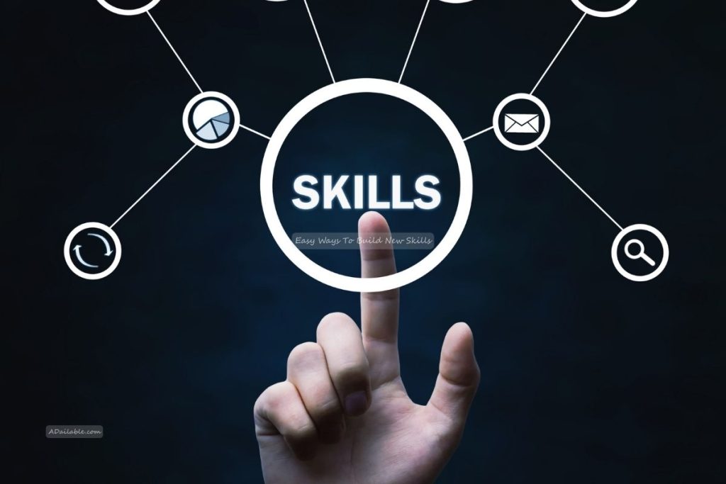 Easy Ways To Build New Skills Easy Ways To Build New Skills