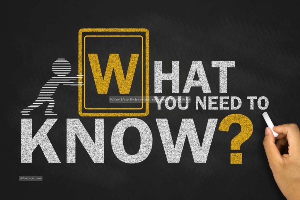 What New Entrepreneurs Should Know First What New Entrepreneurs Should Know First